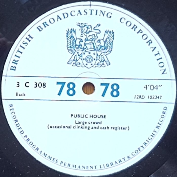 3 C 308 Public house Not registered from the BBC records and Tapes library Label